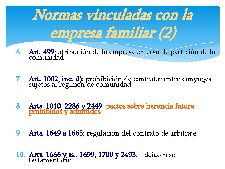 Normas vinculadas con la empresa familiar (2) 6. Art. 499: atribución de la empresa
