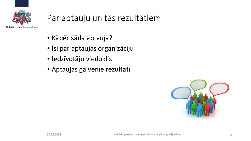 Par aptauju un tās rezultātiem • Kāpēc šāda aptauja? • Īsi par aptaujas organizāciju