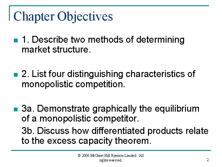 Chapter Objectives n 1. Describe two methods of determining market structure. n 2. List