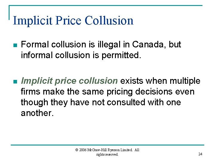 Implicit Price Collusion n Formal collusion is illegal in Canada, but informal collusion is