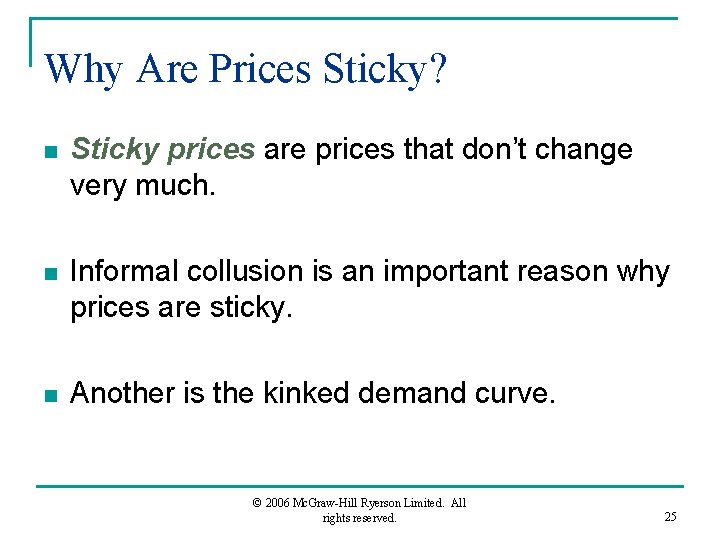 Why Are Prices Sticky? n Sticky prices are prices that don’t change very much.