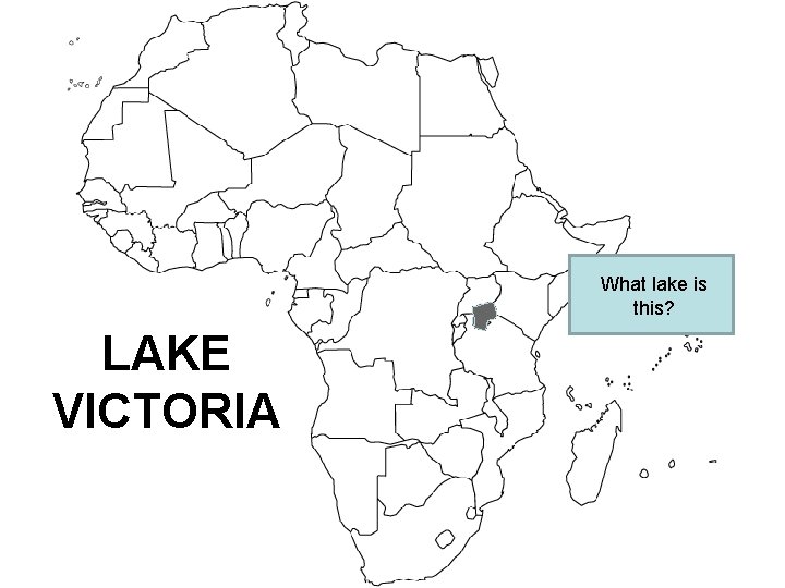 What lake is this? LAKE VICTORIA 