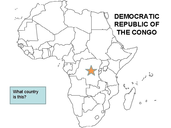 DEMOCRATIC REPUBLIC OF THE CONGO What country is this? 