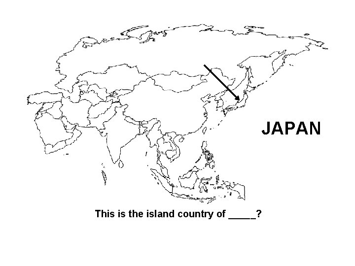 JAPAN This is the island country of _____? 