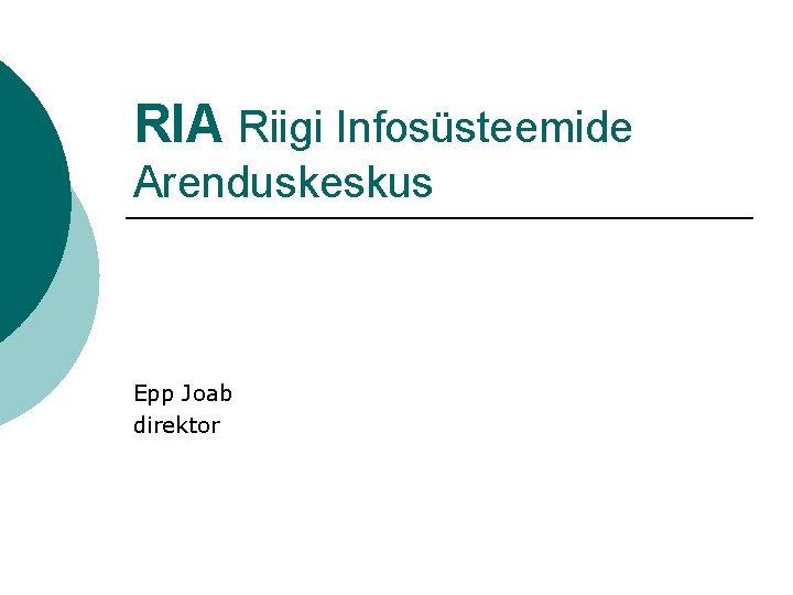 RIA Riigi Infosüsteemide Arenduskeskus Epp Joab direktor 