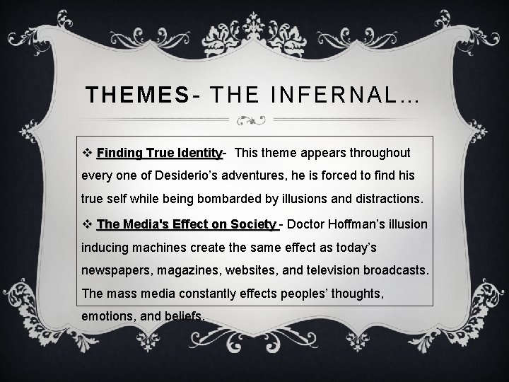 THEMES- THE INFERNAL… v Finding True Identity This theme appears throughout every one of THEMES- THE INFERNAL… v Finding True Identity This theme appears throughout every one of