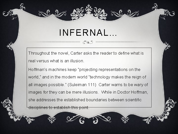 INFERNAL… Throughout the novel, Carter asks the reader to define what is real versus INFERNAL… Throughout the novel, Carter asks the reader to define what is real versus