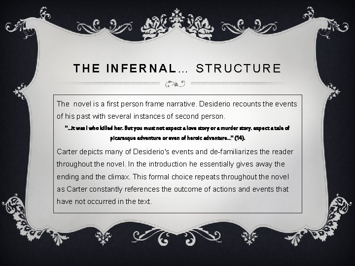 THE INFERNAL… STRUCTURE The novel is a first person frame narrative. Desiderio recounts the THE INFERNAL… STRUCTURE The novel is a first person frame narrative. Desiderio recounts the
