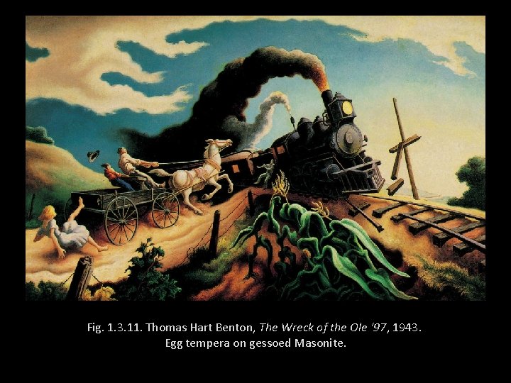 Fig. 1. 3. 11. Thomas Hart Benton, The Wreck of the Ole ‘ 97,