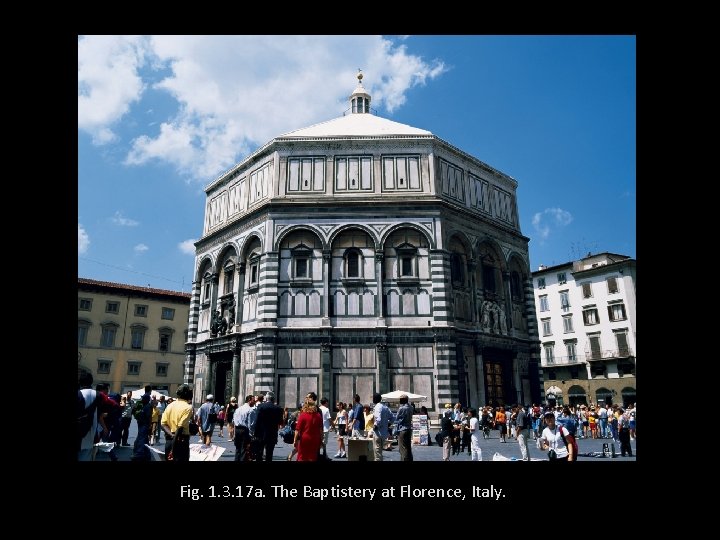 Fig. 1. 3. 17 a. The Baptistery at Florence, Italy. 