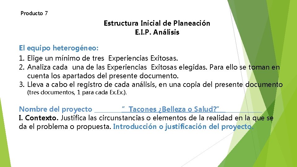 Producto 7 Estructura Inicial de Planeación E. I. P. Análisis El equipo heterogéneo: 1.