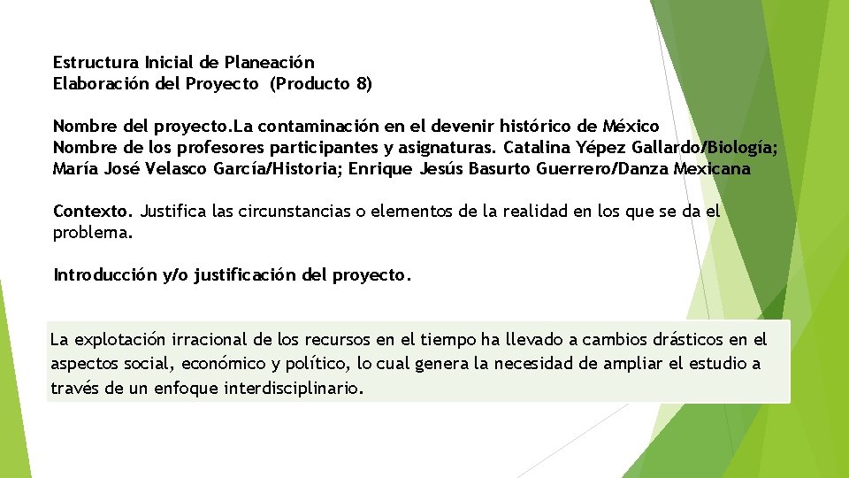 Estructura Inicial de Planeación Elaboración del Proyecto (Producto 8) Nombre del proyecto. La contaminación