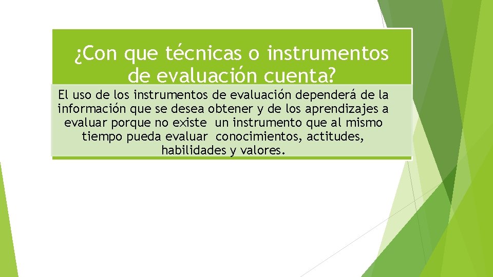 ¿Con que técnicas o instrumentos de evaluación cuenta? El uso de los instrumentos de