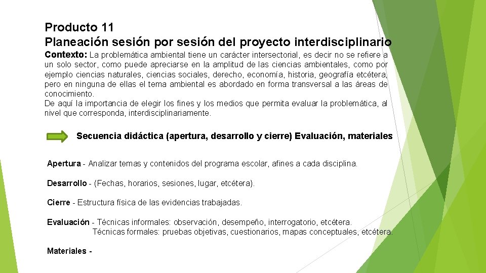 Producto 11 Planeación sesión por sesión del proyecto interdisciplinario Contexto: La problemática ambiental tiene