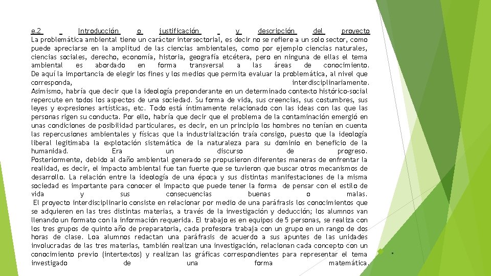 e. 2 Introducción o justificación y descripción del proyecto La problemática ambiental tiene un