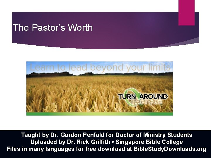 The Pastor’s Worth Taught by Dr. Gordon Penfold for Doctor of Ministry Students Uploaded