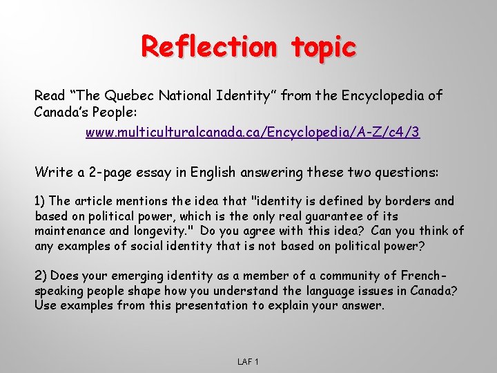 Reflection topic Read “The Quebec National Identity” from the Encyclopedia of Canada’s People: www.