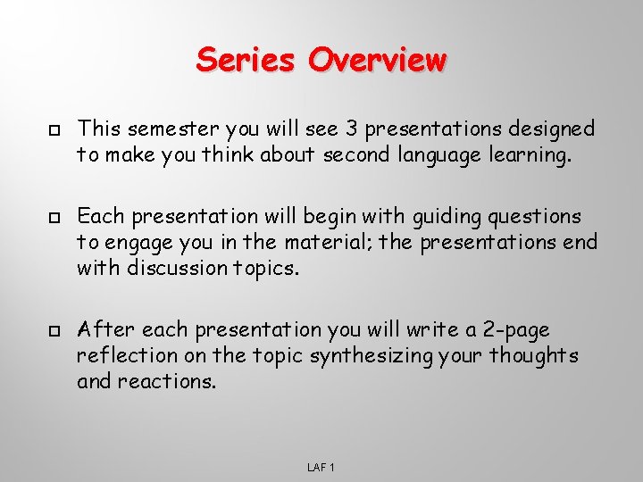 Series Overview This semester you will see 3 presentations designed to make you think