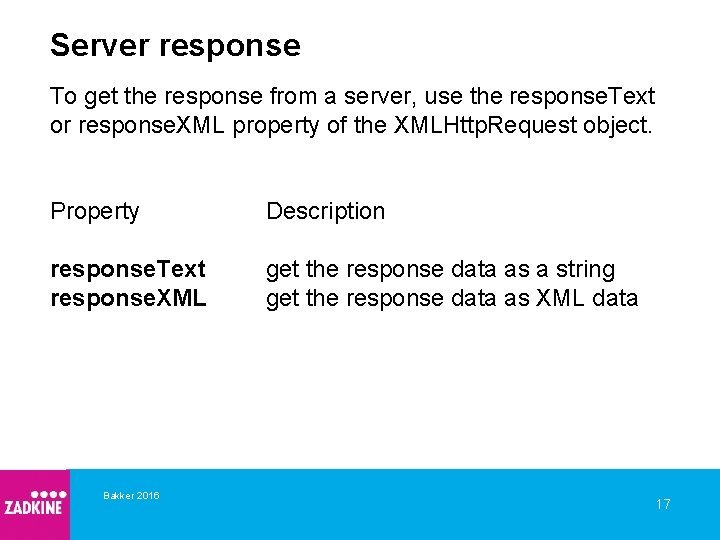 Server response To get the response from a server, use the response. Text or