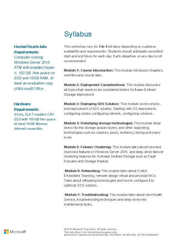 Syllabus Hosted/Onsite labs Requirements: Computer running Windows Server 2016 RTM with enabled Hyper. V,