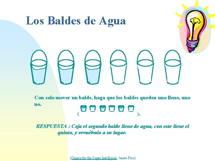 Los Baldes de Agua Con solo mover un balde, haga que los baldes queden