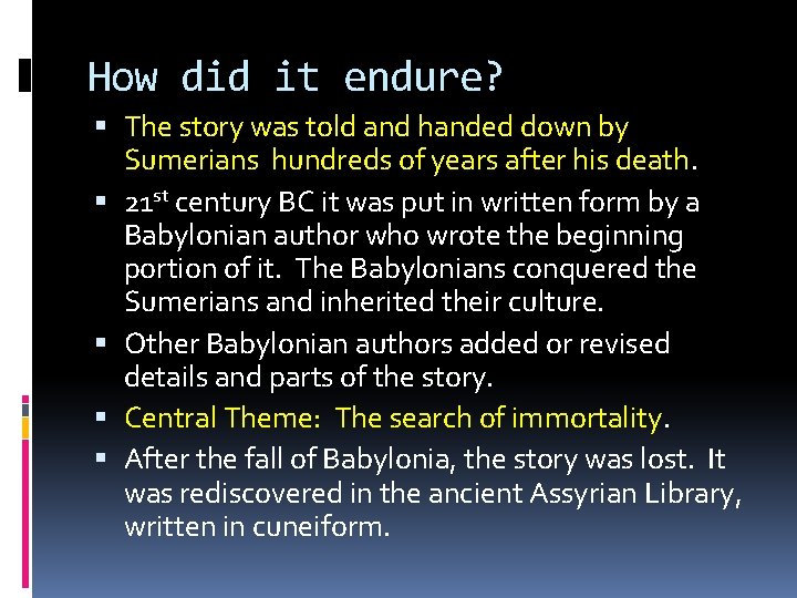 How did it endure? The story was told and handed down by Sumerians hundreds