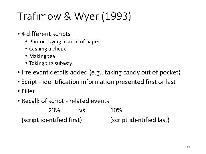 Trafimow & Wyer (1993) • 4 different scripts • • Photocopying a piece of