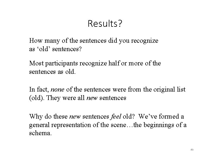 Results? How many of the sentences did you recognize as ‘old’ sentences? Most participants