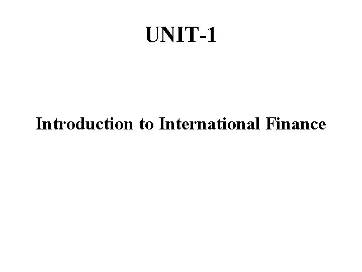 UNIT-1 Introduction to International Finance 