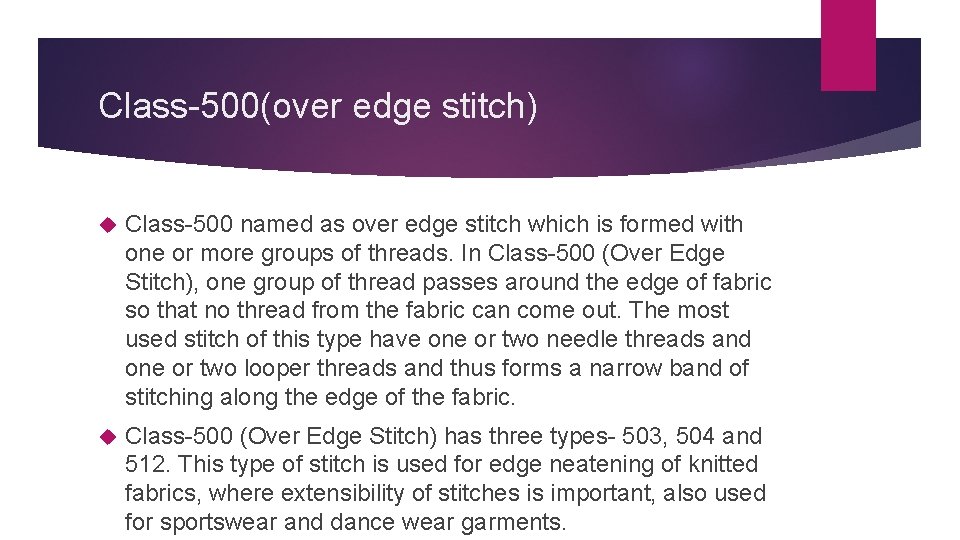 Class-500(over edge stitch) Class-500 named as over edge stitch which is formed with one