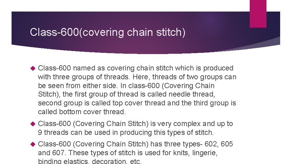 Class-600(covering chain stitch) Class-600 named as covering chain stitch which is produced with three