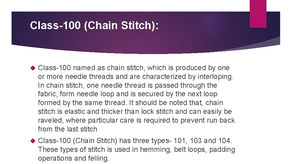 Class-100 (Chain Stitch): Class-100 named as chain stitch, which is produced by one or