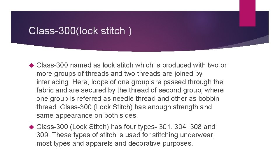 Class-300(lock stitch ) Class-300 named as lock stitch which is produced with two or