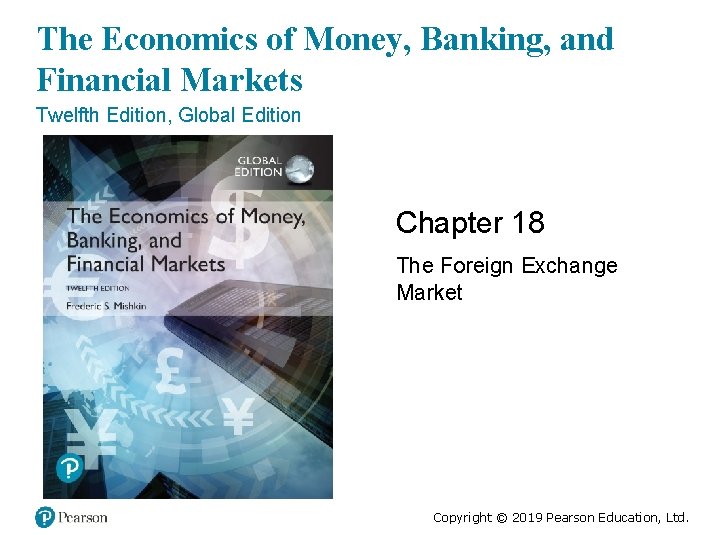 The Economics of Money, Banking, and Financial Markets Twelfth Edition, Global Edition Chapter 18