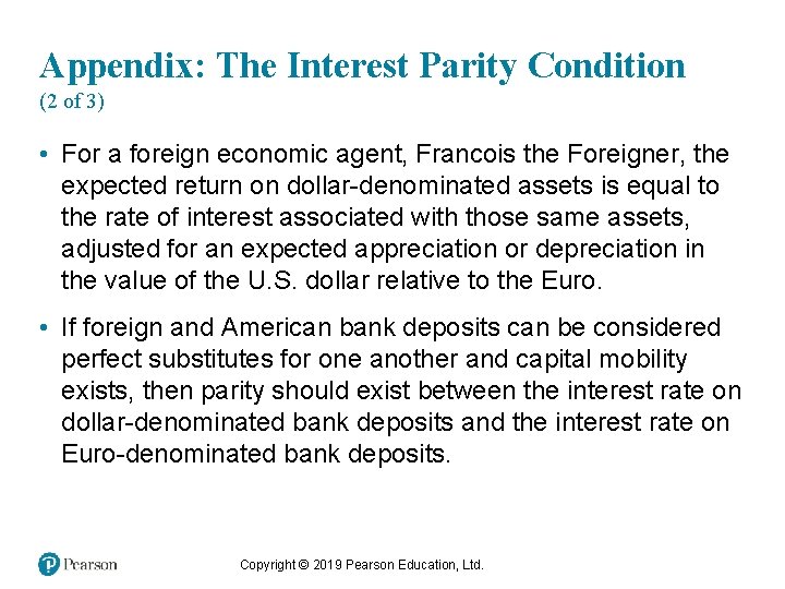 Appendix: The Interest Parity Condition (2 of 3) • For a foreign economic agent,