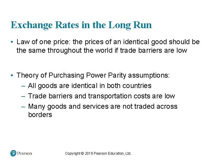 Exchange Rates in the Long Run • Law of one price: the prices of