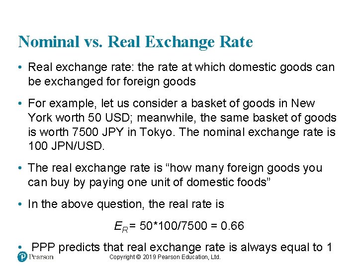 Nominal vs. Real Exchange Rate • Real exchange rate: the rate at which domestic