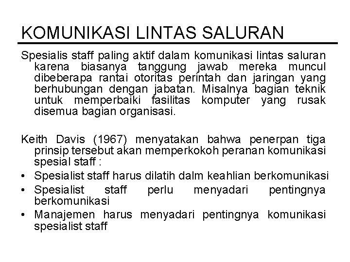 KOMUNIKASI LINTAS SALURAN Spesialis staff paling aktif dalam komunikasi lintas saluran karena biasanya tanggung