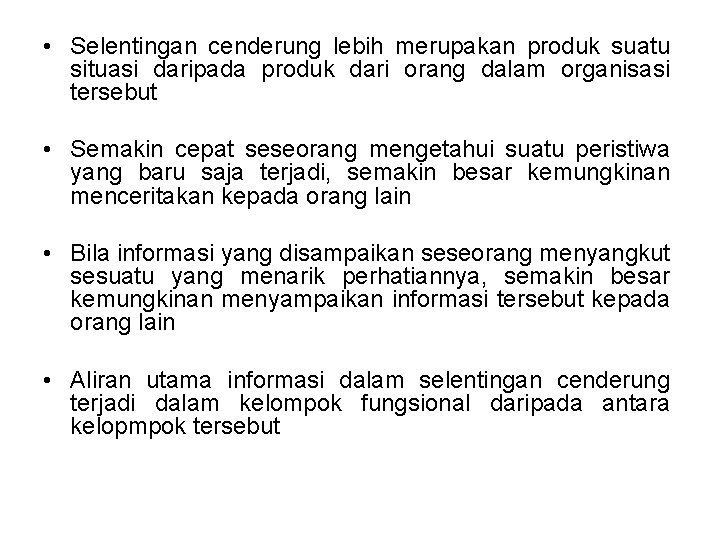  • Selentingan cenderung lebih merupakan produk suatu situasi daripada produk dari orang dalam