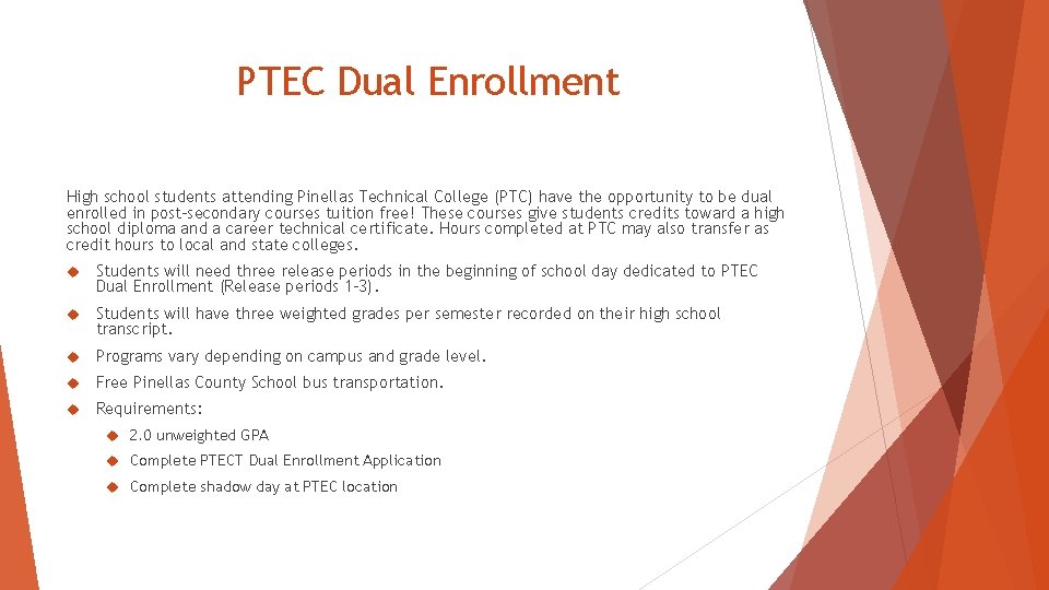 PTEC Dual Enrollment High school students attending Pinellas Technical College (PTC) have the opportunity