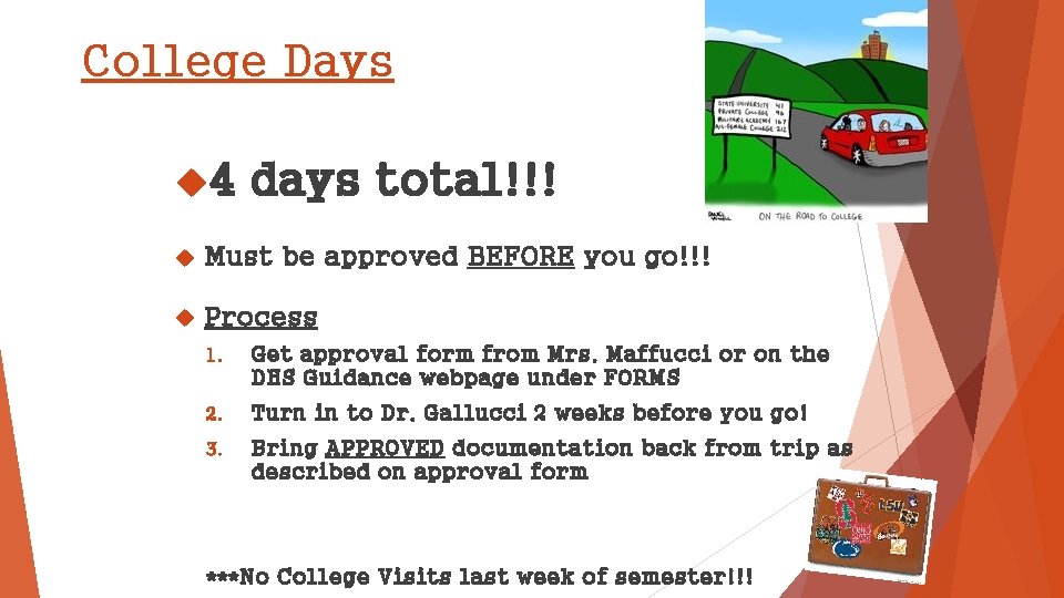 College Days 4 days total!!! Must be approved BEFORE you go!!! Process 1. Get