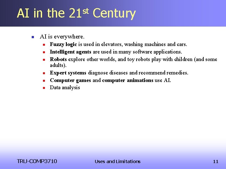 AI in the 21 st Century n AI is everywhere. n n n Fuzzy