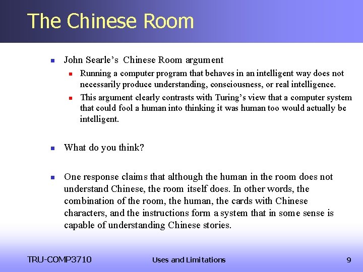 The Chinese Room n John Searle’s Chinese Room argument n n Running a computer