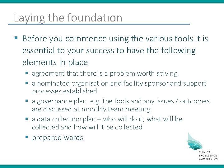 Laying the foundation § Before you commence using the various tools it is essential Laying the foundation § Before you commence using the various tools it is essential