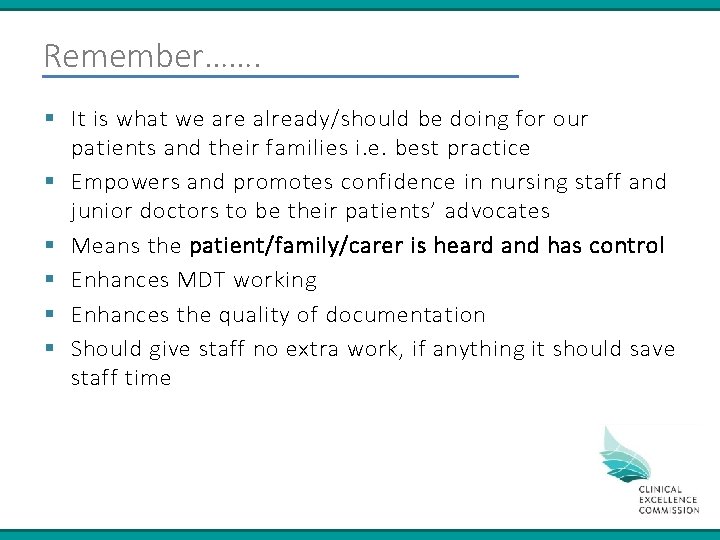 Remember……. § It is what we are already/should be doing for our patients and