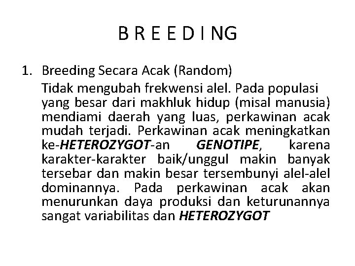 B R E E D I NG 1. Breeding Secara Acak (Random) Tidak mengubah