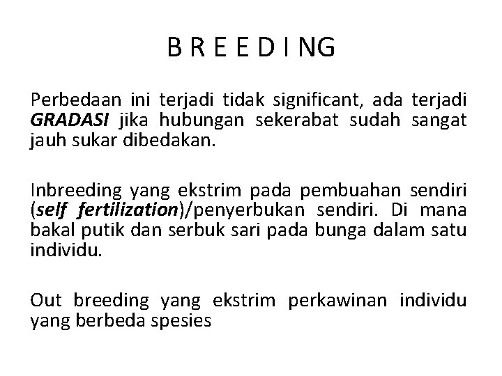 B R E E D I NG Perbedaan ini terjadi tidak significant, ada terjadi