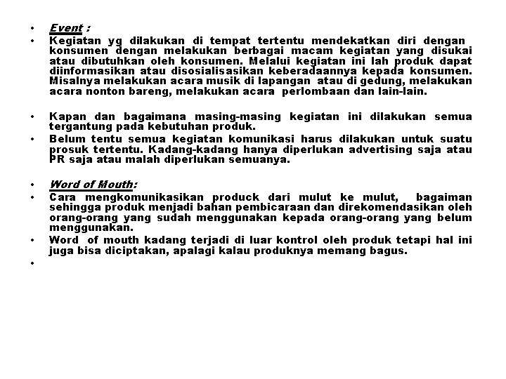  • • Event : • Kapan dan bagaimana masing-masing kegiatan ini dilakukan semua