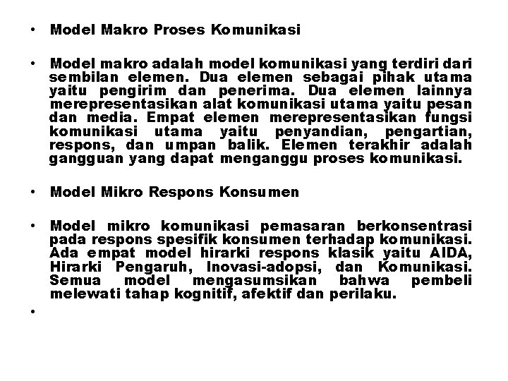  • Model Makro Proses Komunikasi • Model makro adalah model komunikasi yang terdiri