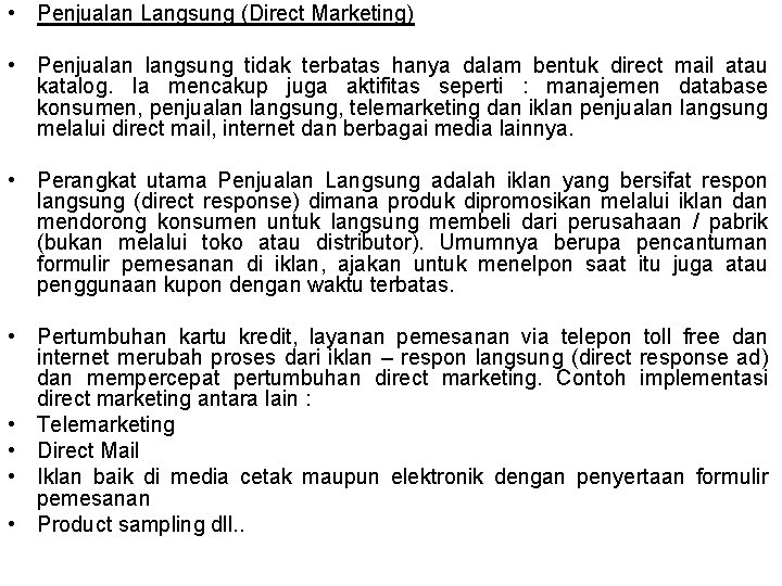  • Penjualan Langsung (Direct Marketing) • Penjualan langsung tidak terbatas hanya dalam bentuk